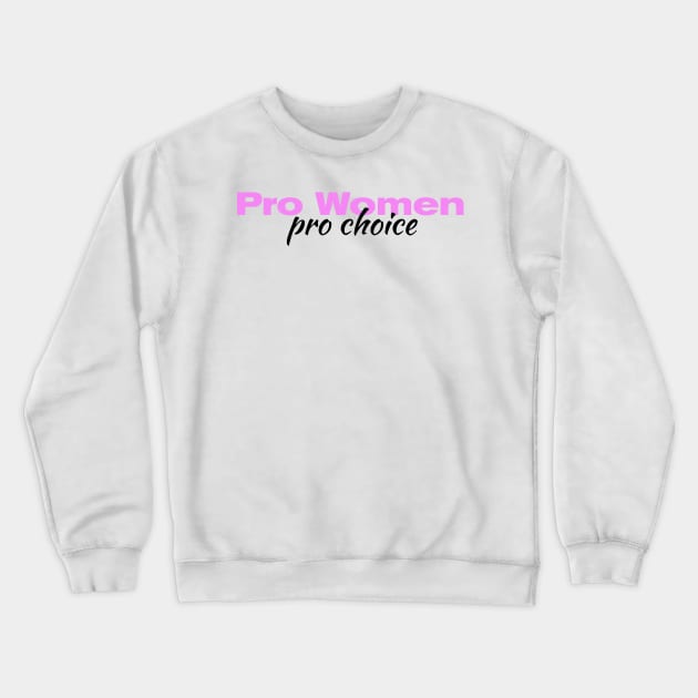 Pro Women Pro Choice| Roe V Wade| Planned Parenthood| women's rights| T-Shirts Stickers Cases Crewneck Sweatshirt by RevolutionToday